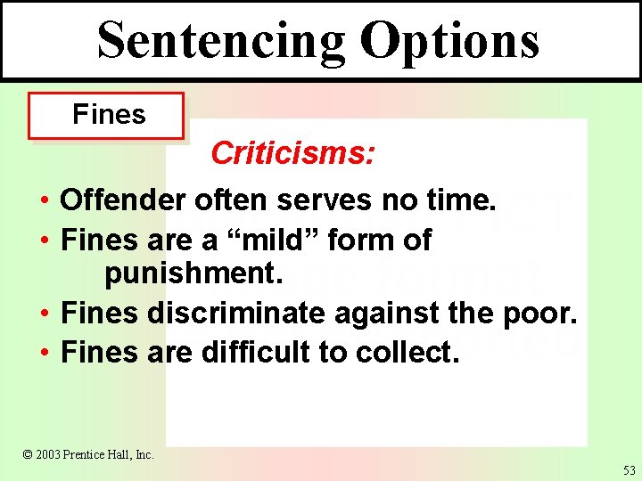 Sentencing Options Fines Criticisms: • Offender often serves no time. • Fines are a