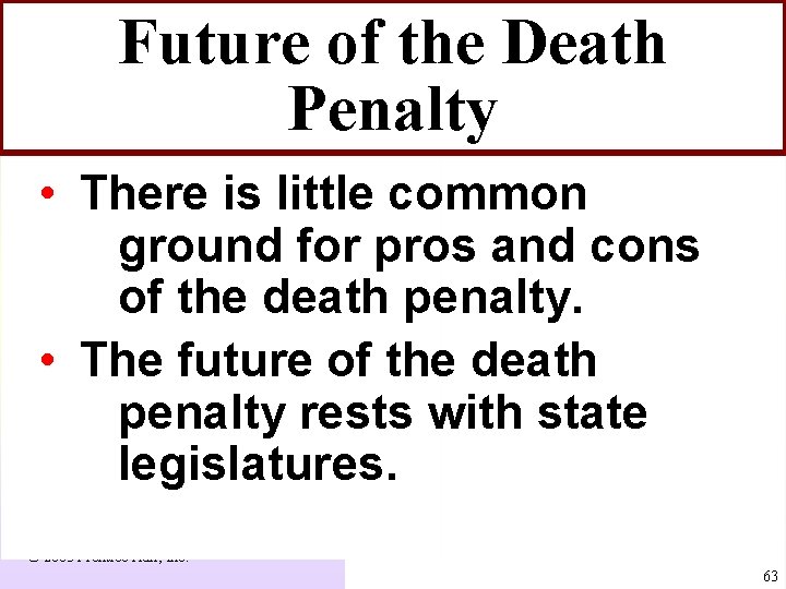 Future of the Death Penalty • There is little common ground for pros and