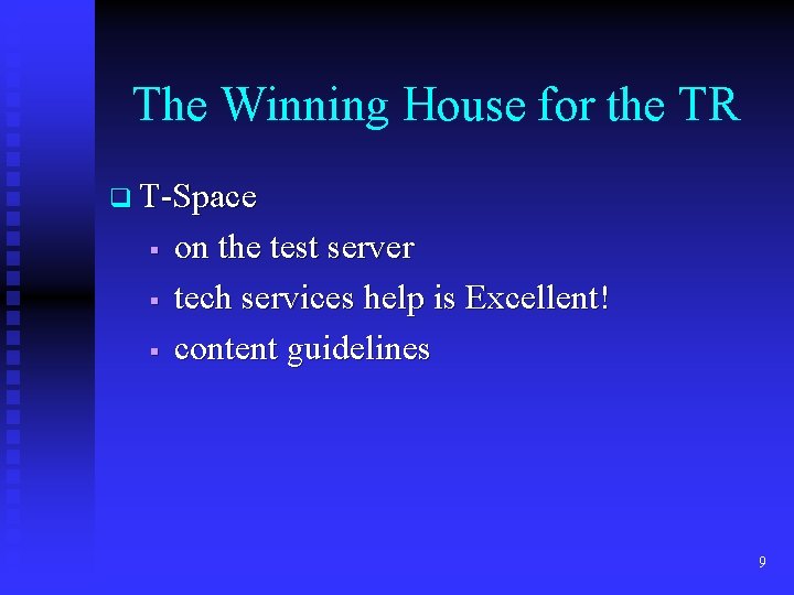 The Winning House for the TR q T-Space § § § on the test