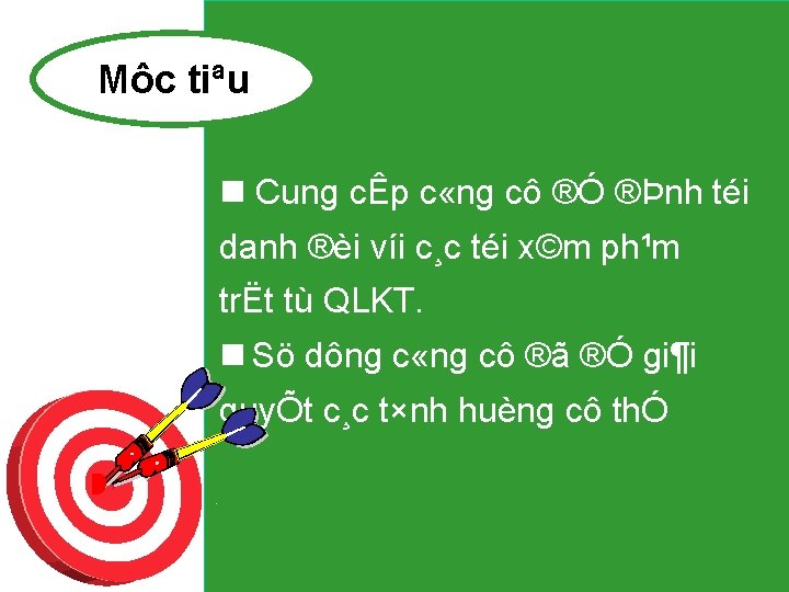 Môc tiªu Cung cÊp c «ng cô ®Ó ®Þnh téi danh ®èi víi c¸c