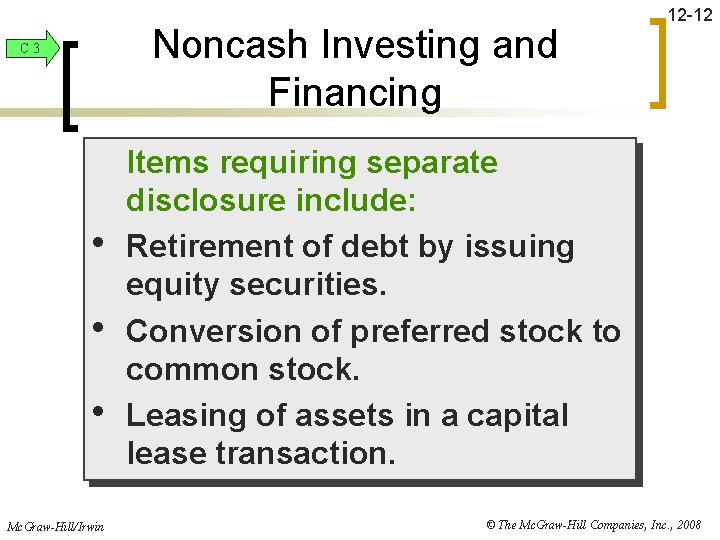 Noncash Investing and Financing C 3 • • • Mc. Graw-Hill/Irwin 12 -12 Items