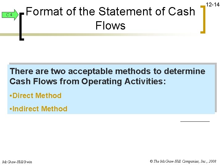 C 4 Format of the Statement of Cash Flows 12 -14 There are two