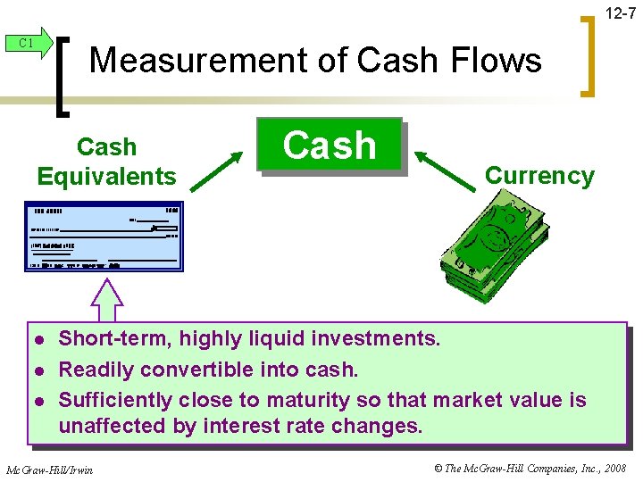 12 -7 C 1 Measurement of Cash Flows Cash Equivalents l l l Cash