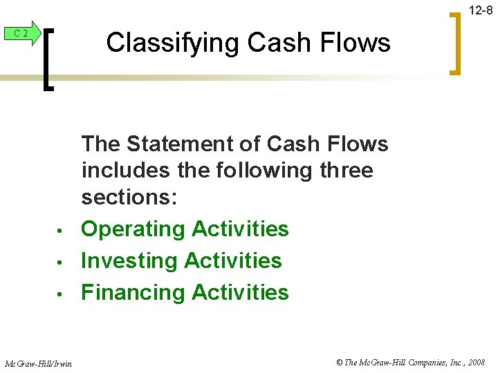 12 -8 Classifying Cash Flows C 2 • • • Mc. Graw-Hill/Irwin The Statement