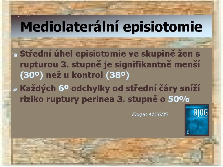 Mediolaterální episiotomie Střední úhel episiotomie ve skupině žen s rupturou 3. stupně je signifikantně