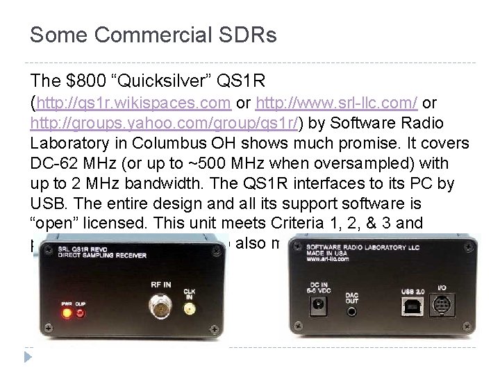 Some Commercial SDRs The $800 “Quicksilver” QS 1 R (http: //qs 1 r. wikispaces. Some Commercial SDRs The $800 “Quicksilver” QS 1 R (http: //qs 1 r. wikispaces.