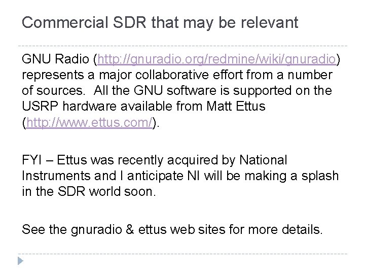 Commercial SDR that may be relevant GNU Radio (http: //gnuradio. org/redmine/wiki/gnuradio) represents a major Commercial SDR that may be relevant GNU Radio (http: //gnuradio. org/redmine/wiki/gnuradio) represents a major
