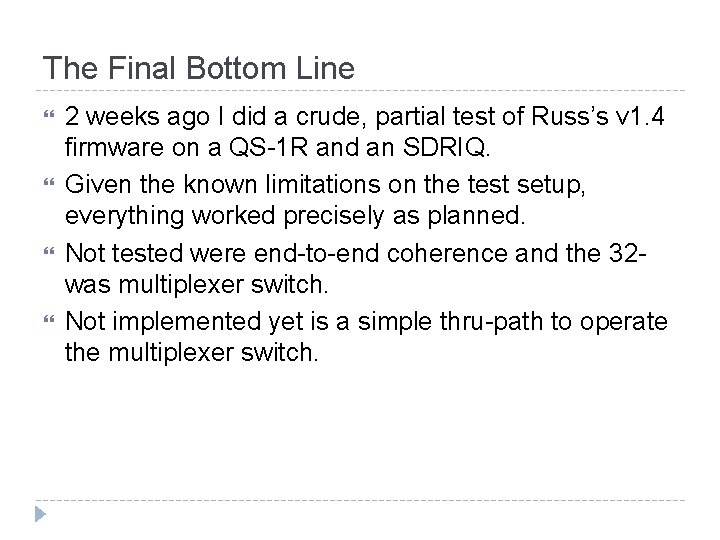 The Final Bottom Line 2 weeks ago I did a crude, partial test of The Final Bottom Line 2 weeks ago I did a crude, partial test of
