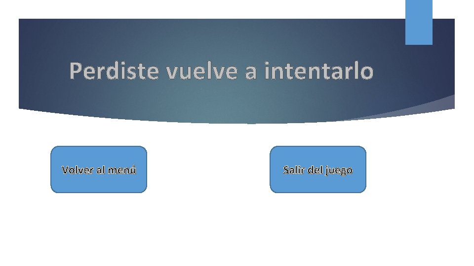 Volver al menú Salir del juego 