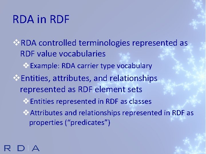 RDA in RDF v. RDA controlled terminologies represented as RDF value vocabularies v. Example: