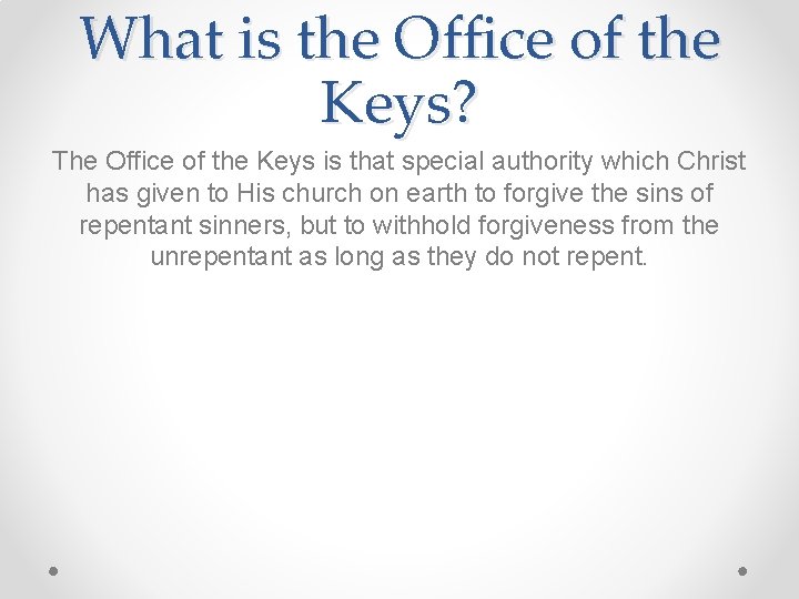 What is the Office of the Keys? The Office of the Keys is that