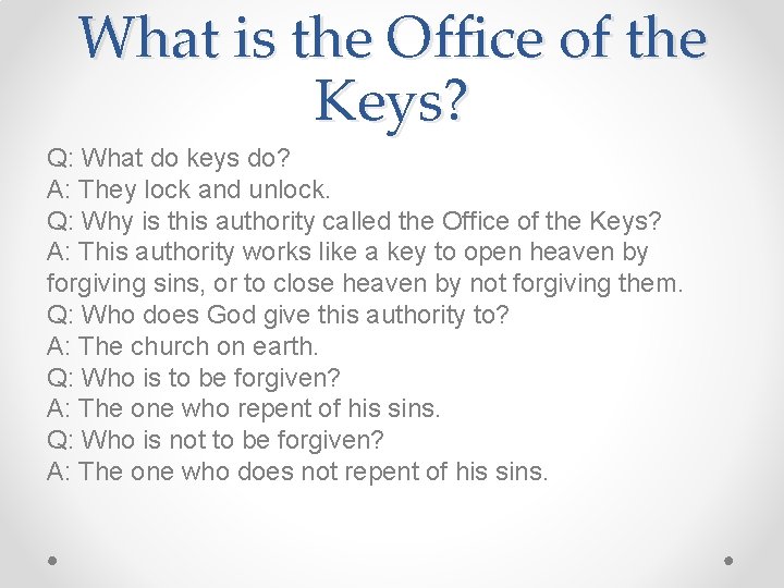What is the Office of the Keys? Q: What do keys do? A: They