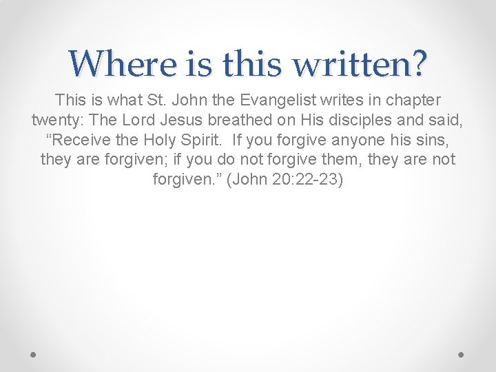 Where is this written? This is what St. John the Evangelist writes in chapter