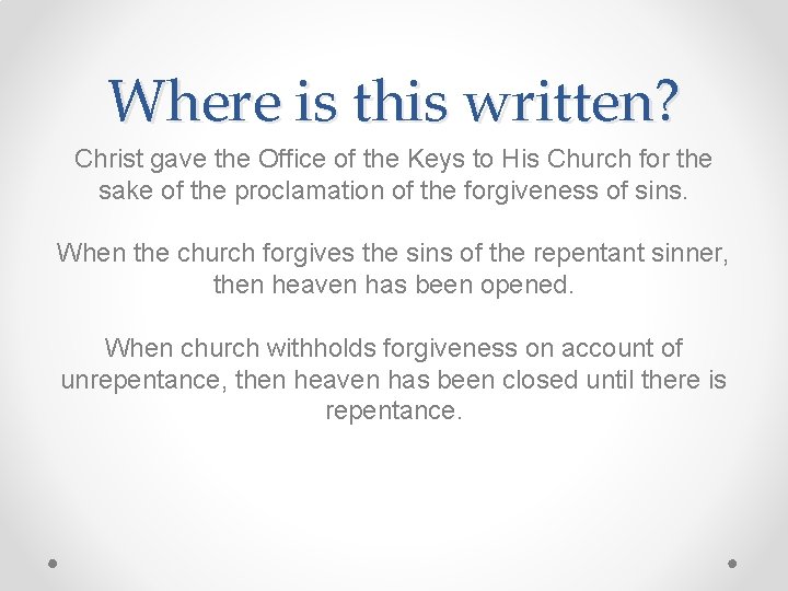 Where is this written? Christ gave the Office of the Keys to His Church