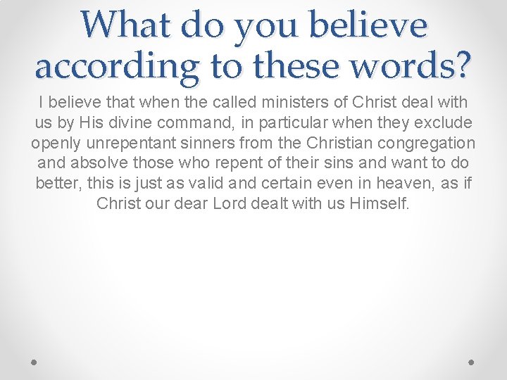 What do you believe according to these words? I believe that when the called
