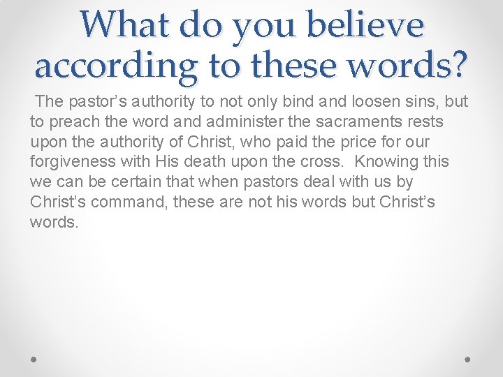 What do you believe according to these words? The pastor’s authority to not only