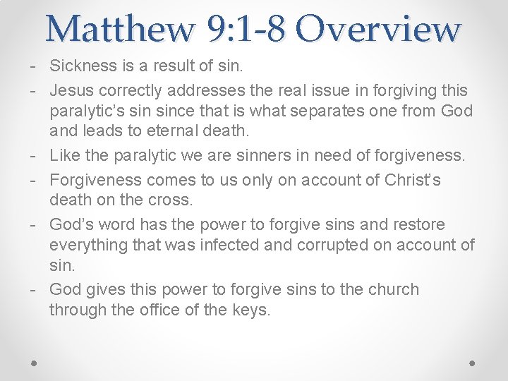 Matthew 9: 1 -8 Overview - Sickness is a result of sin. - Jesus