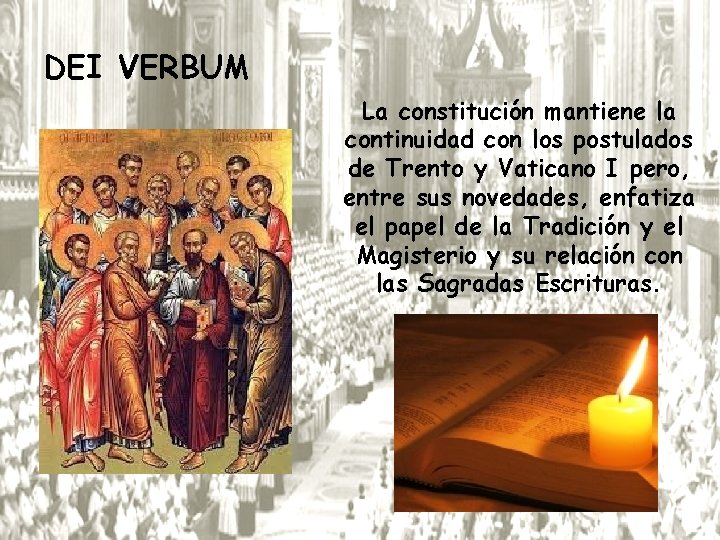 DEI VERBUM La constitución mantiene la continuidad con los postulados de Trento y Vaticano