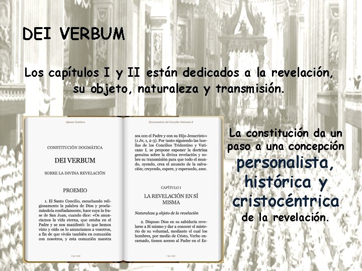 DEI VERBUM Los capítulos I y II están dedicados a la revelación, su objeto,