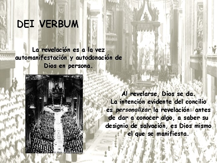 DEI VERBUM La revelación es a la vez automanifestación y autodonación de Dios en