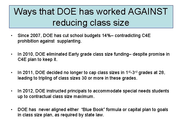 Ways that DOE has worked AGAINST reducing class size • Since 2007, DOE has