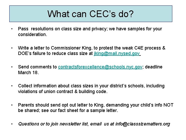 What can CEC’s do? • Pass resolutions on class size and privacy; we have
