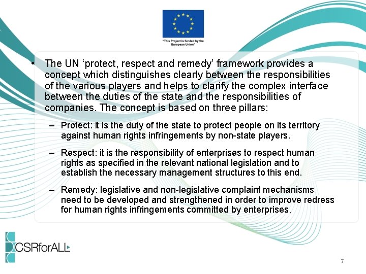  • The UN ‘protect, respect and remedy’ framework provides a concept which distinguishes