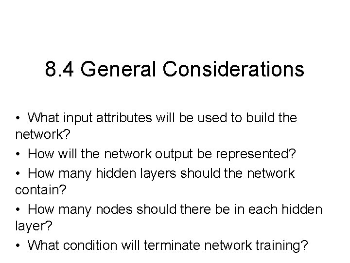 8. 4 General Considerations • What input attributes will be used to build the 8. 4 General Considerations • What input attributes will be used to build the