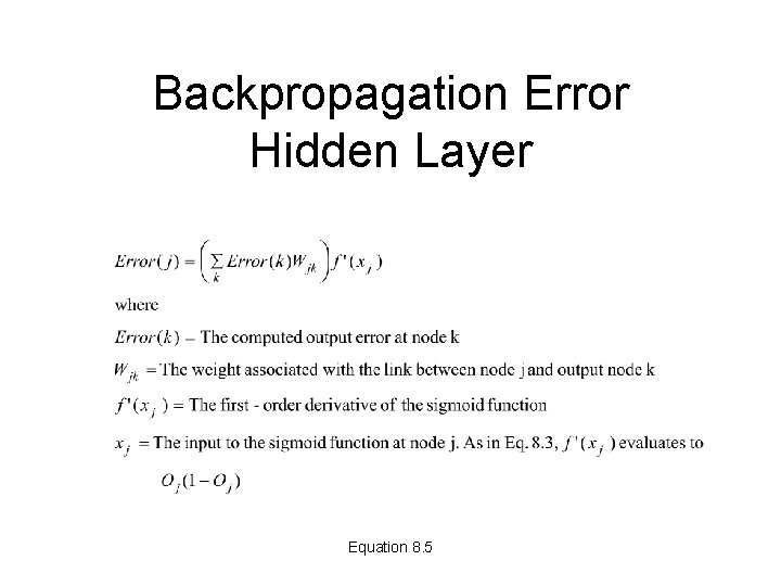 Backpropagation Error Hidden Layer Equation 8. 5 Backpropagation Error Hidden Layer Equation 8. 5