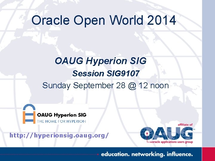 Oracle Open World 2014 OAUG Hyperion SIG Session SIG 9107 Sunday September 28 @