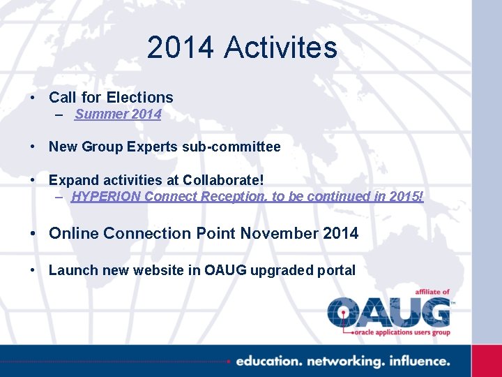 2014 Activites • Call for Elections – Summer 2014 • New Group Experts sub-committee