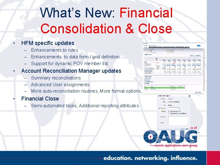 What’s New: Financial Consolidation & Close • HFM specific updates – Enhancements to rules