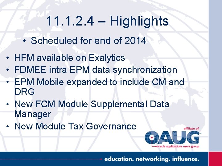 11. 1. 2. 4 – Highlights • Scheduled for end of 2014 • HFM
