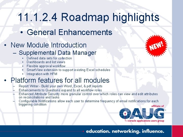 11. 1. 2. 4 Roadmap highlights • General Enhancements • New Module Introduction –