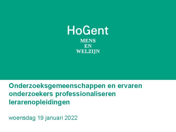 Onderzoeksgemeenschappen en ervaren onderzoekers professionaliseren lerarenopleidingen woensdag 19 januari 2022 