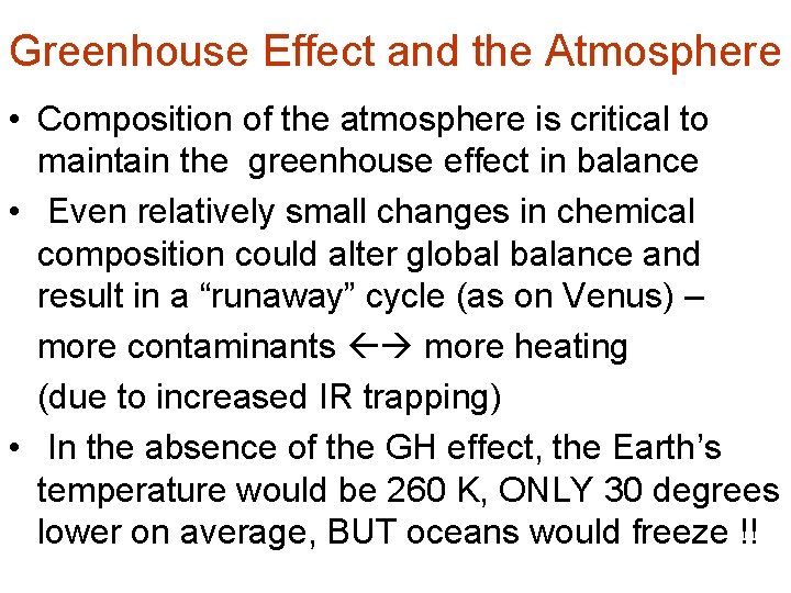 Greenhouse Effect and the Atmosphere • Composition of the atmosphere is critical to maintain