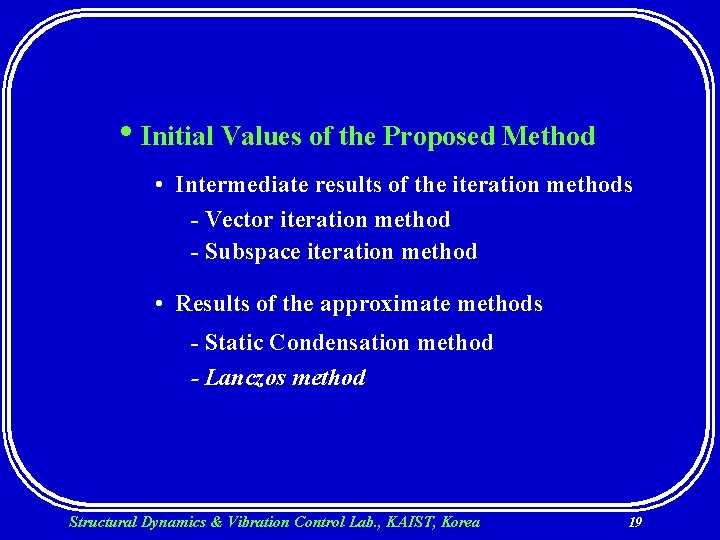  • Initial Values of the Proposed Method • Intermediate results of the iteration