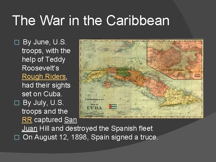 The War in the Caribbean By June, U. S. troops, with the help of