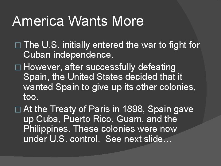America Wants More � The U. S. initially entered the war to fight for