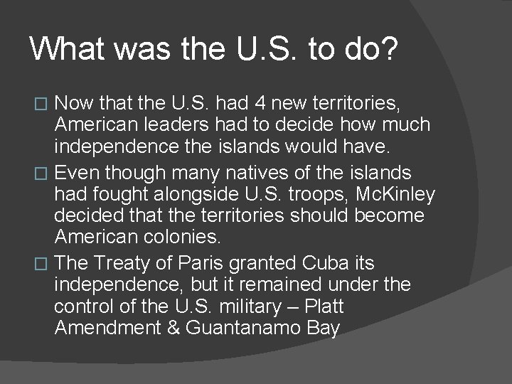 What was the U. S. to do? Now that the U. S. had 4