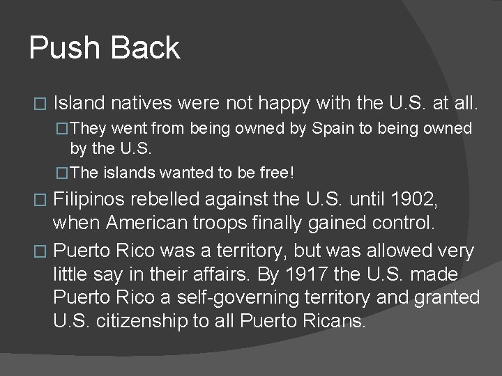 Push Back � Island natives were not happy with the U. S. at all.