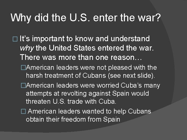 Why did the U. S. enter the war? � It’s important to know and