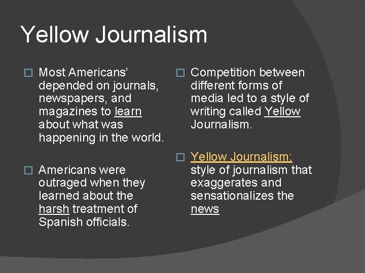 Yellow Journalism � Most Americans’ � Competition between depended on journals, different forms of