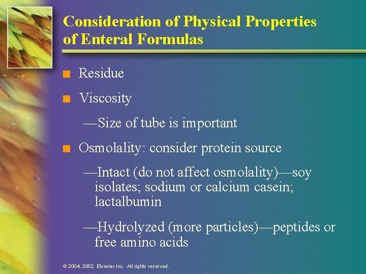Consideration of Physical Properties of Enteral Formulas n Residue n Viscosity —Size of tube