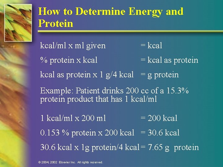 How to Determine Energy and Protein kcal/ml x ml given = kcal % protein