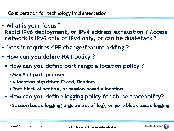 Consideration for technology implementation § What is your focus ? Rapid IPv 6 deployment,