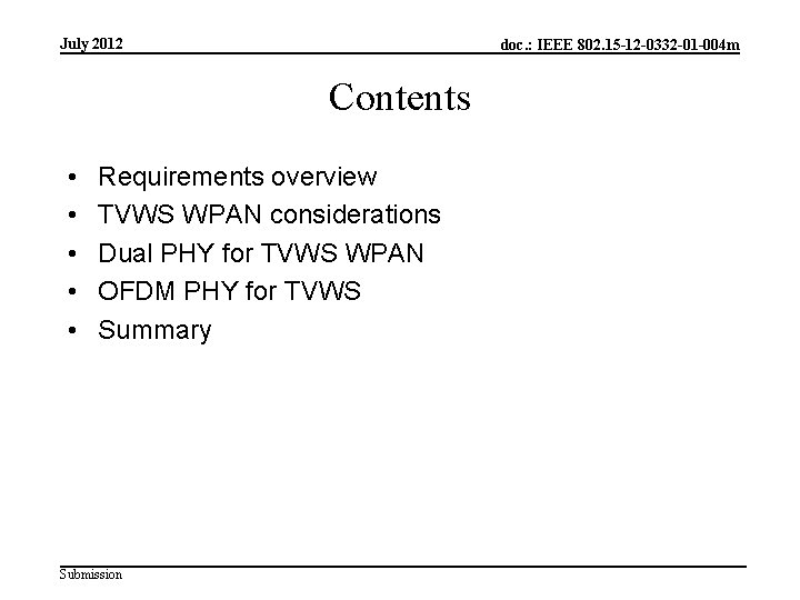 July 2012 doc. : IEEE 802. 15 -12 -0332 -01 -004 m Contents •