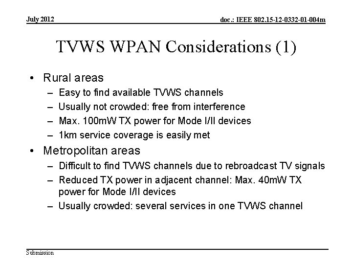 July 2012 doc. : IEEE 802. 15 -12 -0332 -01 -004 m TVWS WPAN