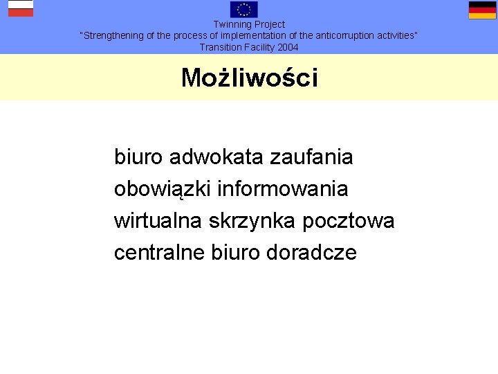 Twinning Project “Strengthening of the process of implementation of the anticorruption activities” Transition Facility