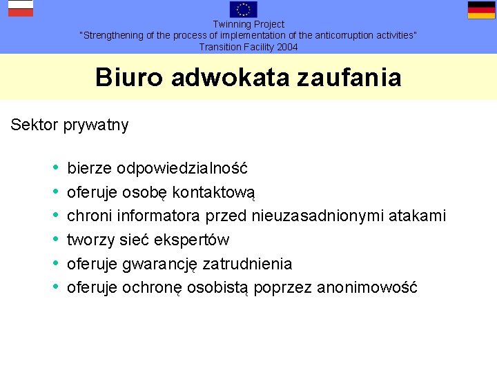 Twinning Project “Strengthening of the process of implementation of the anticorruption activities” Transition Facility